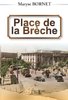 Maryse BORNET   " Place de la Brèche "