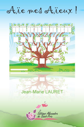 Jean-Marie LAURET   " AIE MES AÏEUX "
