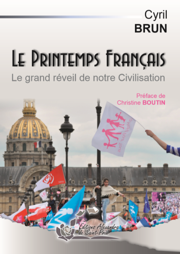 Cyril BRUN   " LE PRINTEMPS FRANÇAIS   Le grand réveil de notre Civilisation "