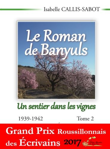 Isabelle CALLIS-SABOT  " LE ROMAN DE BANYULS Un sentier dans les vignes "