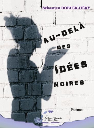 Sébastien DOBLER-HERY "Au-delà des idées noires"