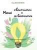 Guy BOUSSIRON  " Manuel d’Électroculture & de Géobioculture "
