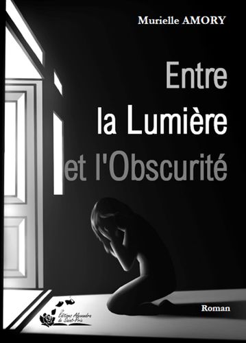 Murielle AMORY    " Entre la Lumière et l'Obscurité "